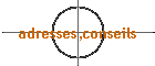 adresses,conseils